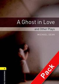 Cover image for Oxford Bookworms Library: Level 1:: A Ghost in Love and Other Plays audio CD pack