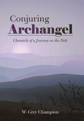 Cover image for Conjuring Archangel: Chronicle of a Journey on the Path