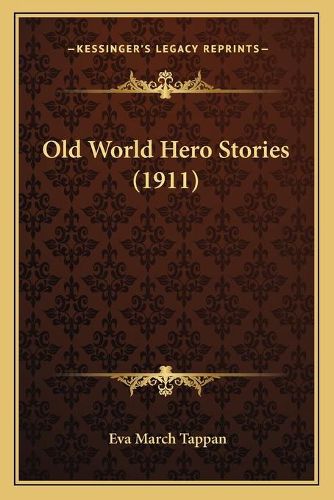 Cover image for Old World Hero Stories (1911)