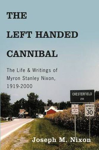 Cover image for The Left Handed Cannibal: The Life & Writings of Myron Stanley Nixon, 1919-2000