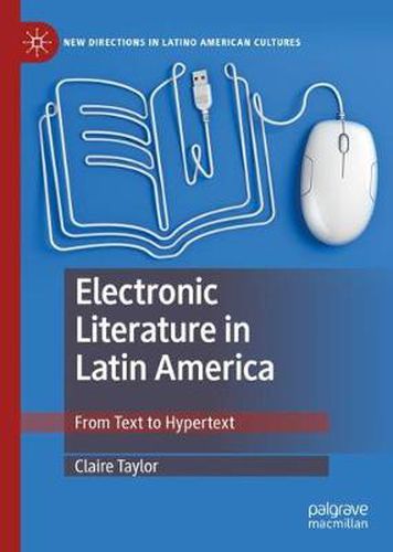 Cover image for Electronic Literature in Latin America: From Text to Hypertext