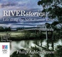Cover image for River Stories: Life Along the NSW Hunter River