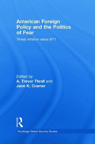 Cover image for American Foreign Policy and The Politics of Fear: Threat Inflation since 9/11