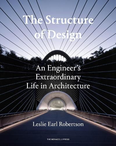 Cover image for The Structure of Design: An Engineer's Extraordinary Life in Architecture