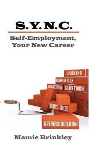 Cover image for S. Y. N. C. Self-Employment, Your New Career