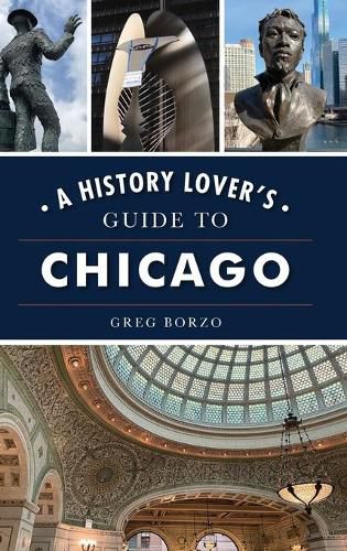 Cover image for History Lover's Guide to Chicago