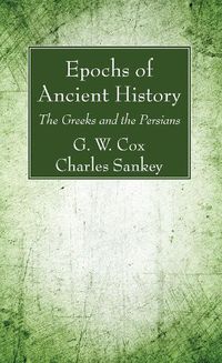 Cover image for Epochs of Ancient History: The Greeks and the Persians