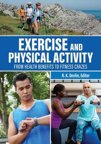 Cover image for Exercise and Physical Activity: From Health Benefits to Fitness Crazes