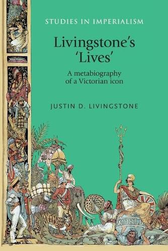 Cover image for Livingstone's 'Lives': A Metabiography of a Victorian Icon