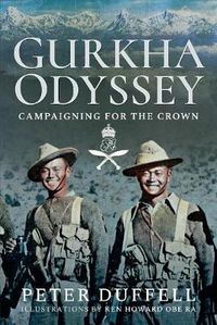 Cover image for Gurkha Odyssey: Campaigning for the Crown