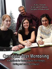 Cover image for Curricular Peer Mentoring: A Handbook for Undergraduate Peer Mentors Serving and Learning in Courses