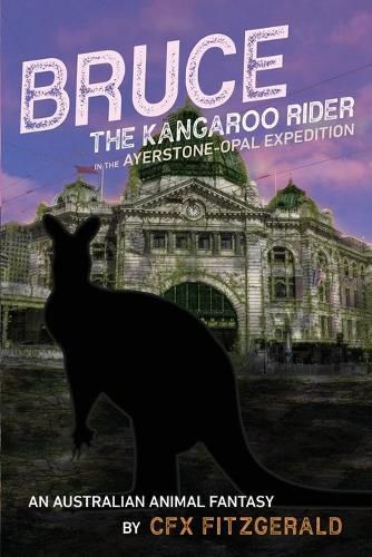 Cover image for Bruce, the Kangaroo Rider in the Ayerstone-Opal Expedition: An Australian animal fantasy