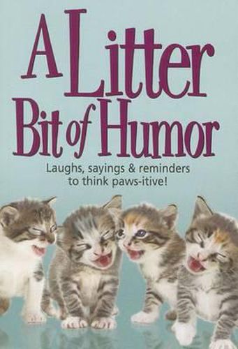 Cover image for A Litter Bit of Humor: Laughs, Sayings & Reminders to Think Paws-Itive