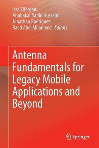 Cover image for Antenna Fundamentals for Legacy Mobile Applications and Beyond