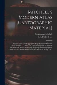 Cover image for Mitchell's Modern Atlas [cartographic Material]