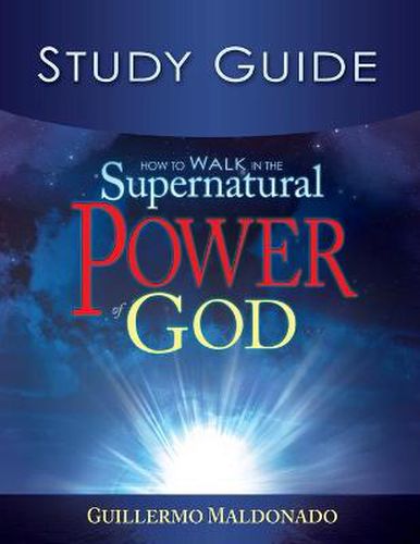 Cover image for How to Walk in the Supernatural Power of God Study Guide