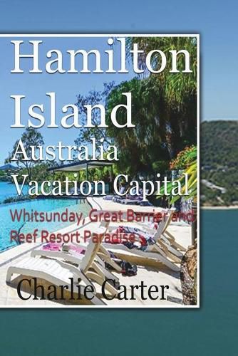 Cover image for Hamilton Island, Australia Vacation Capital