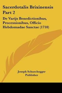 Cover image for Sacerdotalis Brixinensis Part 2: de Varijs Benedictionibus, Processionibus, Officio Hebdomadae Sanctae (1710)