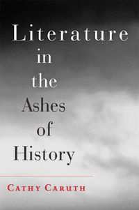 Cover image for Literature in the Ashes of History