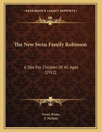 Cover image for The New Swiss Family Robinson: A Tale for Children of All Ages (1922)