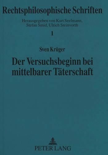 Cover image for Der Versuchsbeginn Bei Mittelbarer Taeterschaft: Eine Strafrechtlich-Rechtsphilosophische Untersuchung