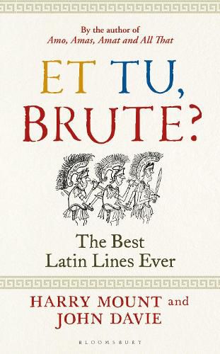 Cover image for Et tu, Brute?: The Best Latin Lines Ever