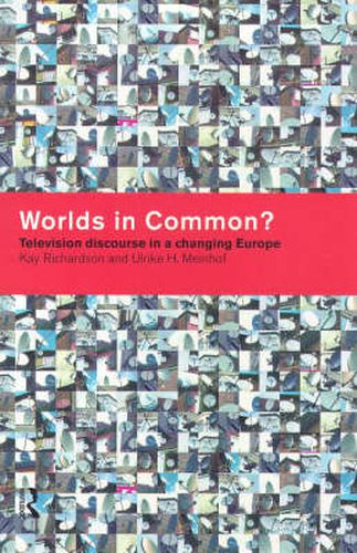 Cover image for Worlds in Common?: Television discourse in a changing Europe