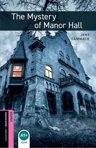 Cover image for Oxford Bookworms Library: Starter Level:: The Mystery of Manor Hall audio pack