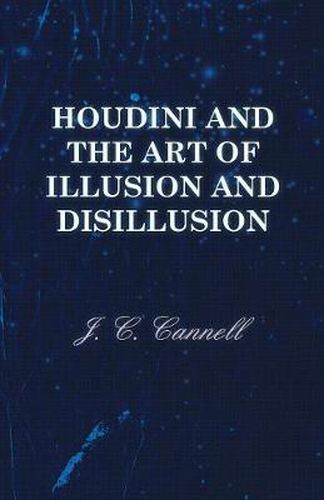 Cover image for Houdini and the Art of Illusion and Disillusion