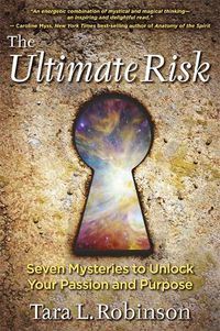 Cover image for The Ultimate Risk: Seven Mysteries to Unlock Your Passion and Purpose