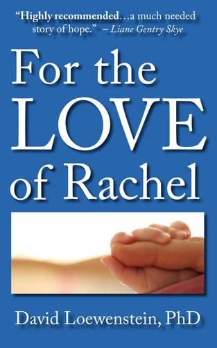 Cover image for For the Love of Rachel: A Father's Story