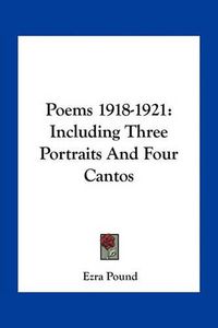 Cover image for Poems 1918-1921: Including Three Portraits and Four Cantos