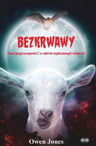 Cover image for Bezkrwawy - Humorystyczna Opowieśc O Rodzinie Wspolczesnych Wampirow