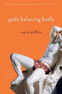 Cover image for Gods Behaving Badly: A Novel