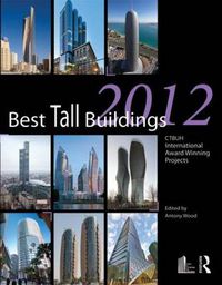 Cover image for Best Tall Buildings 2012: CTBUH International Award Winning Projects