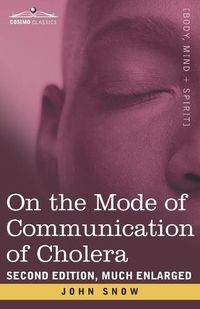 Cover image for On the Mode of Communication of Cholera: Second Edition, Much Enlarged