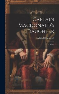 Cover image for Captain Macdonald's Daughter