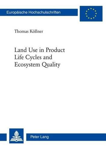 Cover image for Land Use in Product Life Cycles and Ecosystem Quality