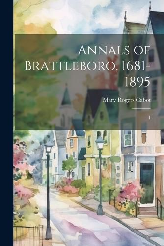 Cover image for Annals of Brattleboro, 1681-1895