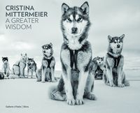 Cover image for Cristina Mittermeier: A Greater Wisdom