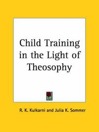 Cover image for Child Training in the Light of Theosophy (1927)