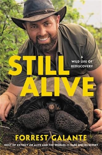 Cover image for Still Alive: A Wild Life of Rediscovery