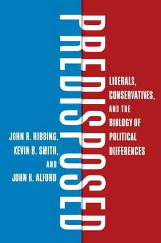 Cover image for Predisposed: Liberals, Conservatives, and the Biology of Political Differences