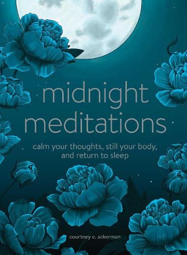 Midnight Meditations: Calm Your Thoughts, Still Your Body, and Return to Sleep