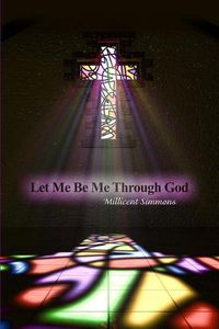 Cover image for Let Me Be Me Through God