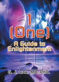 Cover image for 1 (One): A Guide to Enlightenment