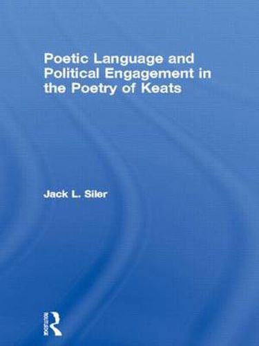 Cover image for Poetic Language and Political Engagement in the Poetry of Keats