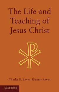 Cover image for The Life and Teaching of Jesus Christ