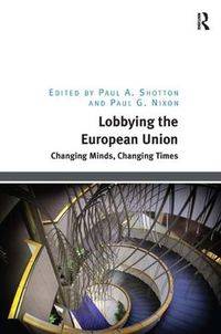 Cover image for Lobbying the European Union: Changing Minds, Changing Times