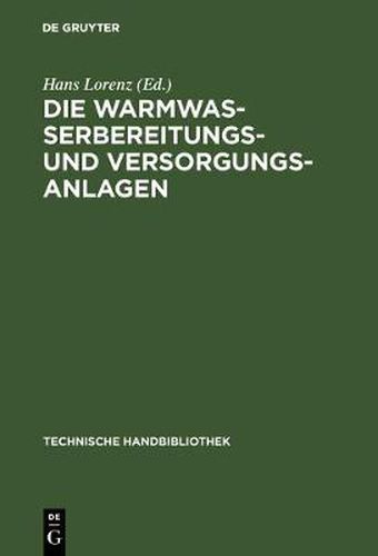 Cover image for Die Warmwasserbereitungs- und Versorgungsanlagen